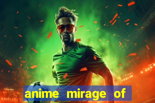 anime mirage of blaze legendado